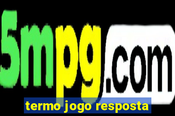 termo jogo resposta